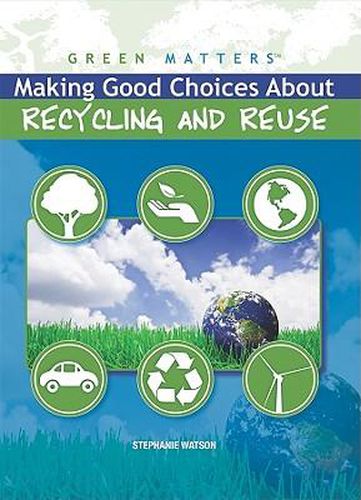 Making Good Choices about Recycling and Reuse