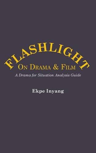 Cover image for Flashlight On Drama and Film. A Drama for Situation Analysis Guide