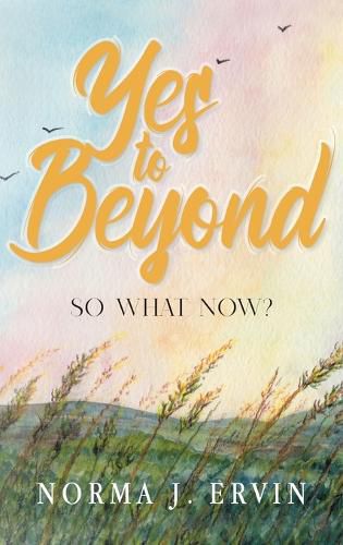 Cover image for Yes to Beyond: So What Now?