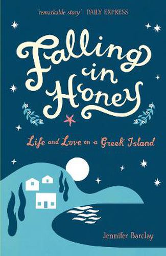 Falling in Honey: Life and Love on a Greek Island