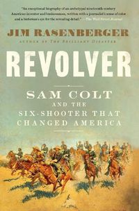 Cover image for Revolver: Sam Colt and the Six-Shooter That Changed America