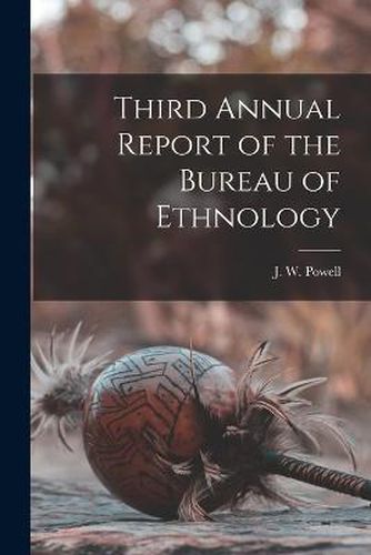 Cover image for Third Annual Report of the Bureau of Ethnology