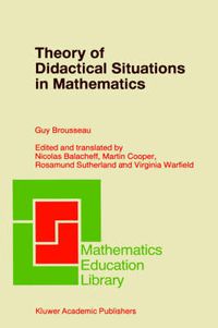 Cover image for Theory of Didactical Situations in Mathematics: Didactique des Mathematiques, 1970-1990