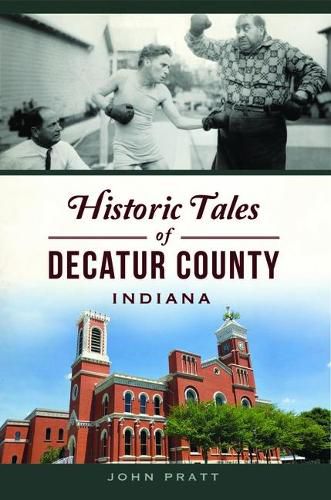 Cover image for Historic Tales of Decatur County, Indiana