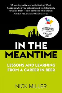 Cover image for In The Meantime: Lessons and Learning from a Career in Beer