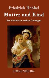 Cover image for Mutter und Kind: Ein Gedicht in sieben Gesangen