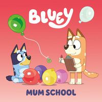 Cover image for Bluey: Mum School