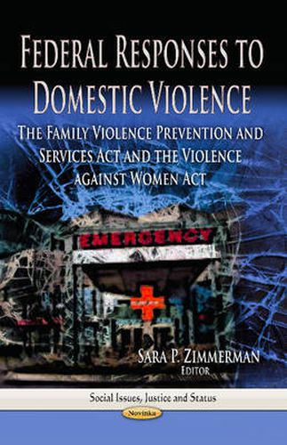 Cover image for Federal Responses to Domestic Violence: The Family Violence Prevention & Services Act & the Violence Against Women Act