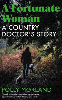 Cover image for A Fortunate Woman: A Country Doctor's Story