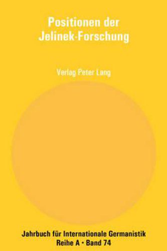Cover image for Positionen der Jelinek-Forschung; Beitrage zur Polnisch-Deutschen Elfriede Jelinek-Konferenz- Olsztyn 2005