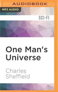 Cover image for One Man's Universe: The Continuing Chronicles of Arthur Morton Mcandrew
