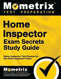 Cover image for Home Inspector Exam Secrets Study Guide: Home Inspector Test Review for the Home Inspector Exam