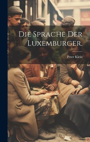 Cover image for Die Sprache Der Luxemburger.