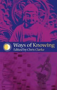 Cover image for Ways of Knowing: Science and Mysticism Today