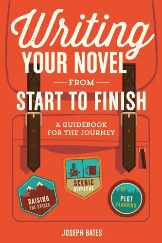 Cover image for Writing your Novel from Start to Finish: A Guidebook for the Journey