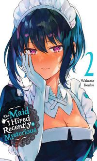 Cover image for The Maid I Hired Recently Is Mysterious, Vol. 2