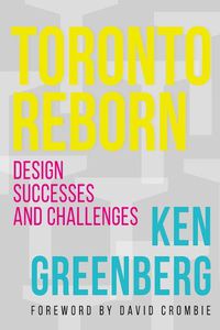 Cover image for Toronto Reborn: Design Successes and Challenges
