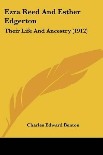 Ezra Reed and Esther Edgerton: Their Life and Ancestry (1912)