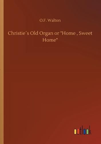 Cover image for Christies Old Organ or Home, Sweet Home