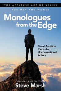 Cover image for Monologues from the Edge: Great Audition Pieces for Unconventional Actors