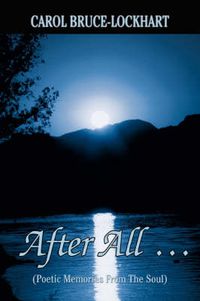 Cover image for After All .: (Poetic Memories From The Soul)