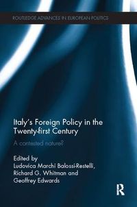 Cover image for Italy's Foreign Policy in the Twenty-first Century: A contested nature?