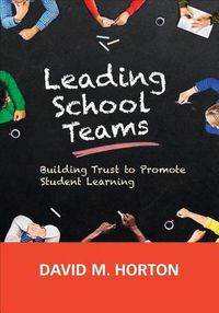 Cover image for Leading School Teams: Building Trust to Promote Student Learning