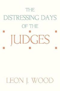 Cover image for The Distressing Days of the Judges