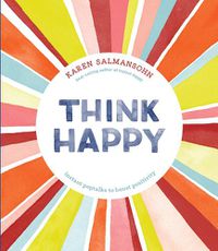 Cover image for Think Happy: Instant Peptalks to Boost Positivity