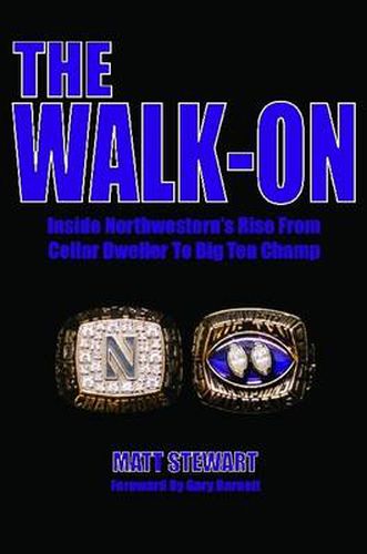 Cover image for The Walk-On: Inside Northwestern's Rise From Cellar Dweller To Big Ten Champ