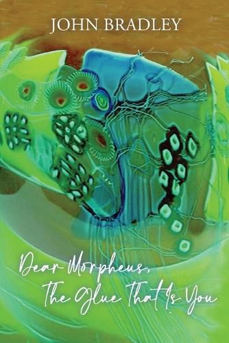 Cover image for Dear Morpheus, The Glue That Is You