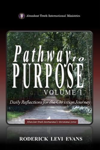 Cover image for Pathway to Purpose (Volume I): Daily Reflections for the Christian Journey