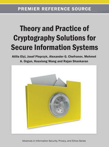 Cover image for Theory and Practice of Cryptography Solutions for Secure Information Systems