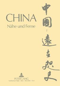 Cover image for China: Naehe Und Ferne: Zum 60. Geburtstag Von Kuo Heng-Yue