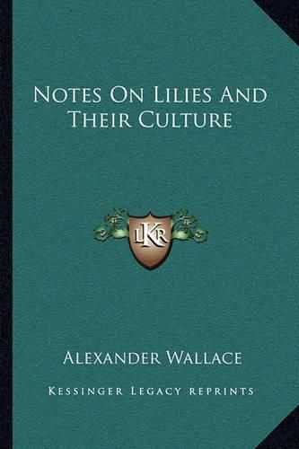 Notes on Lilies and Their Culture