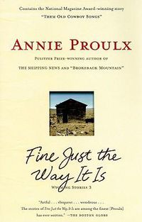 Cover image for Fine Just the Way It Is: Wyoming Stories 3