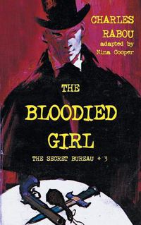 Cover image for The Secret Bureau 3: The Bloodied Girl