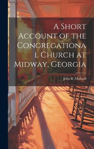 Cover image for A Short Account of the Congregational Church at Midway, Georgia