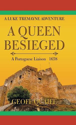 A Queen Besieged: A Portuguese Liaison 1658