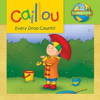 Cover image for Caillou: Every Drop Counts: Ecology Club