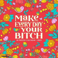 Cover image for Make Every Day Your Bitch 2025 12 X 12 Wall Calendar