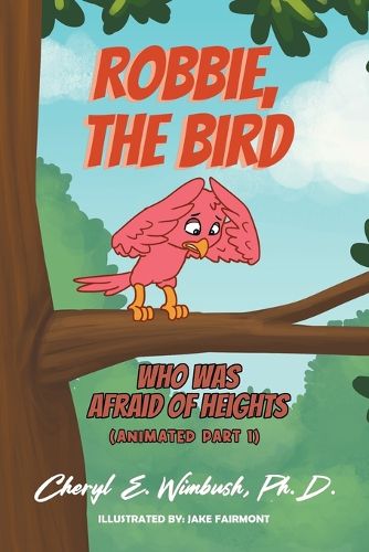 Cover image for Robbie, the Bird Who Was Afraid of Heights (Animated Part 1)