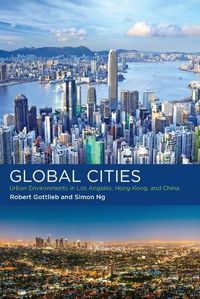 Cover image for Global Cities: Urban Environments in Los Angeles, Hong Kong, and China