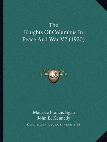 The Knights of Columbus in Peace and War V2 (1920)