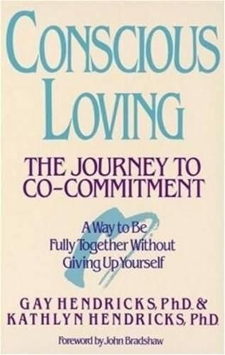 Cover image for Conscious Loving: The Journey to Co-Committment