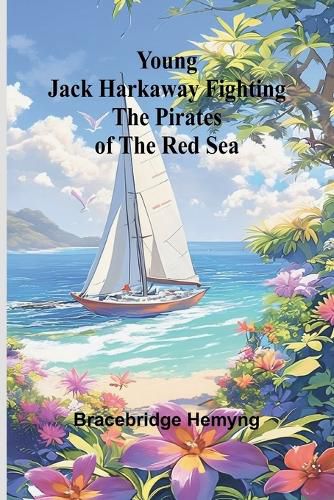 Cover image for Young Jack Harkaway Fighting the Pirates of the Red Sea