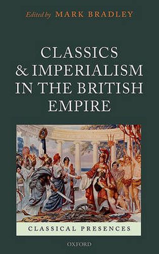 Cover image for Classics and Imperialism in the British Empire