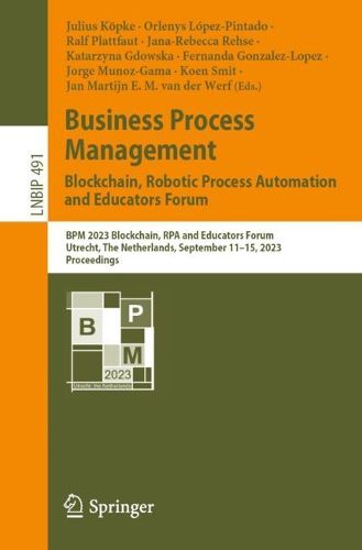 Cover image for Business Process Management: Blockchain, Robotic Process Automation and Educators Forum