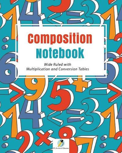 Cover image for Composition Notebook Wide Ruled with Multiplication and Conversion Tables