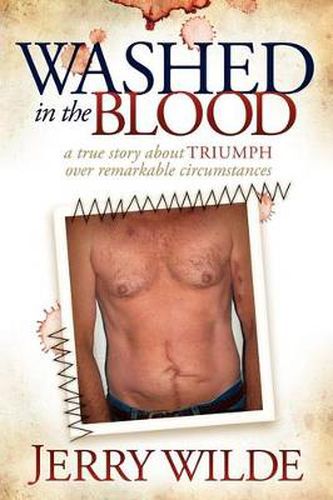 Cover image for Washed in the Blood: The True Story About Triumph Over Remarkable Circumstances